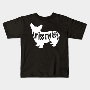 I miss my dog Kids T-Shirt